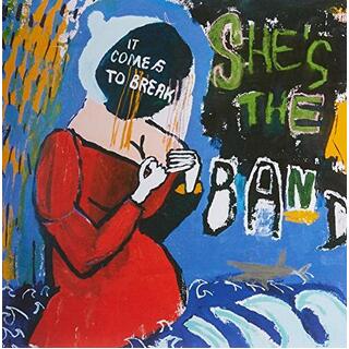 SHE&#39;S THE BAND - It Comes To Break