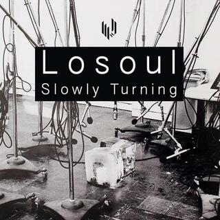 LOSOUL - Slowly Turning [12in]