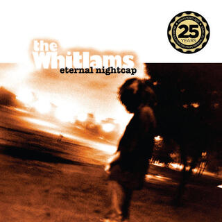 THE WHITLAMS - Eternal Nightcap: 25th Anniversary
