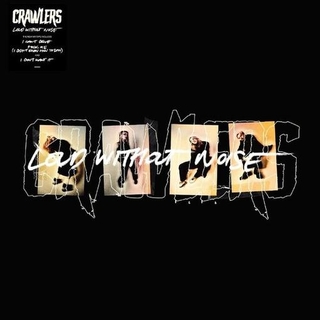 CRAWLERS - Loud Without Noise