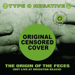 TYPE O NEGATIVE - The Origin Of The Feces