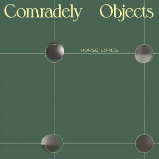 HORSE LORDS - Comradely Objects