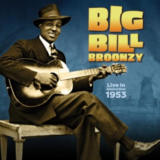 BIG BILL BROONZY - Live In Amsterdam, 1953 [lp] (Indie-exclusive)
