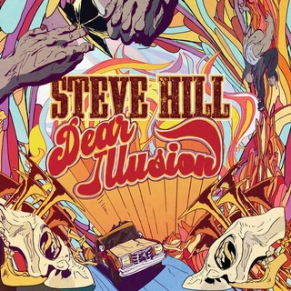 STEVE HILL - Dear Illusion