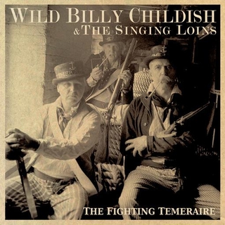 BILLY WILD &amp; THE SINGING LOINS CHILDISH - Fighting Temeraire