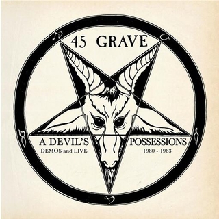 45 GRAVE - Devil&#39;s Possessions - Demos &amp; Live 1980-1983