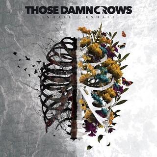 THOSE DAMN CROWS - Inhale/exhale