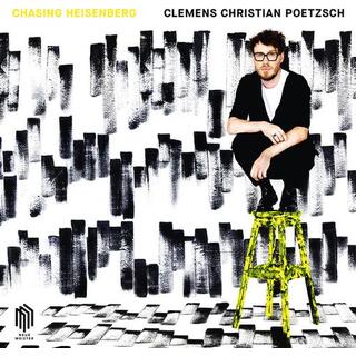 CLEMENS CHRISTIAN POETZSCH - Poetzsch: Chasing Heisenberg
