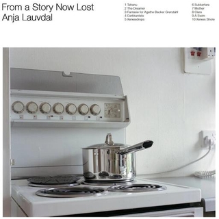 ANJA LAUVDAL - From A Story Now Lost