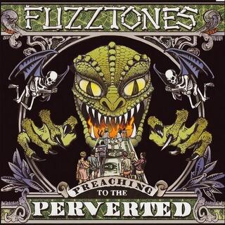 FUZZTONES - Preaching To The Perverted