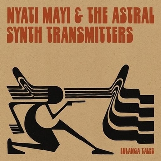 NYATI / ASTRAL SYNTH TRANSMITTERS MAYI - Lulanga Tales