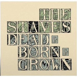 THE STAVES - Dead &amp; Born &amp; Grown (Indie Exlusive 10th Ann. Recycled Colour Vinyl)