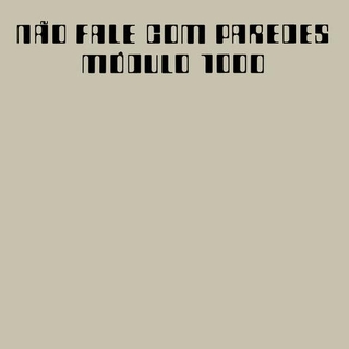 MODULO 1000 - Nao Fale Com Paredes