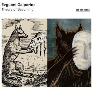 EVGUENI GALPERINE - Evgueni Galperine: Theory Of Becoming