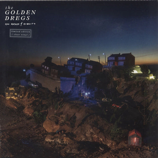THE GOLDEN DREGS - On Grace & Dignity (Clear)