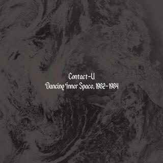 CONTACT-U - Dancing Inner Space, 1982-1984