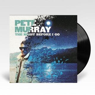 PETE MURRAY - The Night Before I Go (Vinyl)