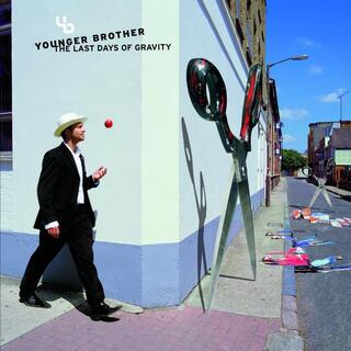 YOUNGER BROTHER - Last Days Of Gravity