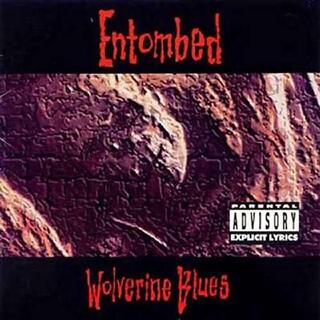 ENTOMBED - Wolverine Blues