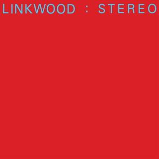 LINKWOOD - Stereo [lp]