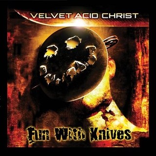 VELVET ACID CHRIST - Fun With Knives [2lp] (Remastered, Bonus Track, Limited)