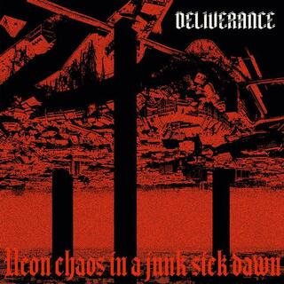 DELIVERANCE - Neon Chaos In A Junk-sick Dawn