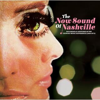 VARIOUS ARTISTS - The Now Sound Of Nashville: Psychedelic Gestures In The Country Music Experience (1966-1973)