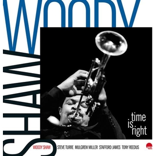WOODY SHAW - Time Is Right