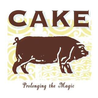 CAKE - Prolonging The Magic