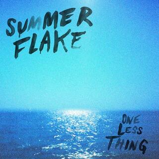SUMMER FLAKE - One Less Thing
