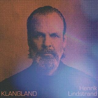 HENRIK LINDSTRAND - Klangland