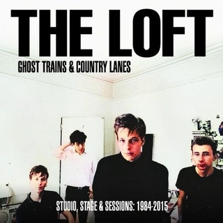 LOFT - Ghost Trains &amp; Country Lanes: Studio Stage &amp;