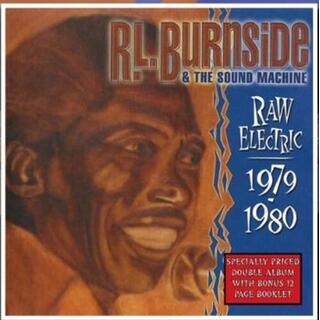 R.L. BURNSIDE &amp; THE SOUND MACHINE - Raw Electric: 1979-1980 [2lp]