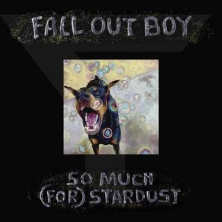 FALL OUT BOY - So Much (For) Stardust