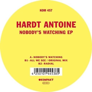 HARDT ANTOINE - Nobody&#39;s Watching [12in Ep]