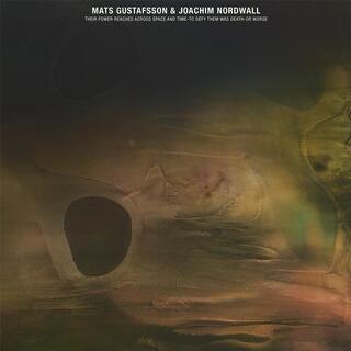 MATS GUSTAFSSON & JOACHIM NORDWALL - Their Power Reached Across Space And Time-to Defy Them Was Death-or Worse