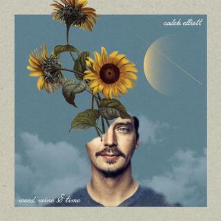 CALEB ELLIOTT - Weed, Wine &amp; Time (Vinyl)
