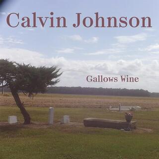 CALVIN JOHNSON - Gallows Wine