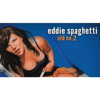 EDDIE SPAGHETTI - Old No. 2