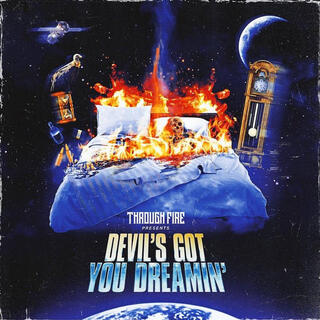 THROUGH FIRE - Devil&#39;s Got You Dreamin&#39;