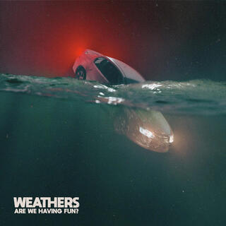 WEATHERS - Are We Having Fun