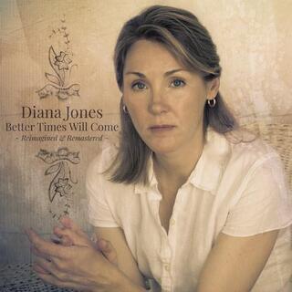 DIANA JONES - Better Times Will Come (Reimagined & Remastered)