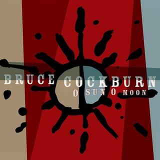 BRUCE COCKBURN - O Sun O Moon