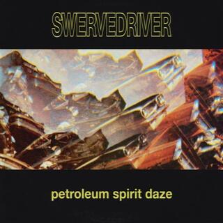 SWERVEDRIVER - Petroleum Spirit Daze (Limited Gold Coloured Vinyl)