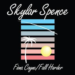 SKYLAR SPENCE - Fiona Coyne/fall Harder