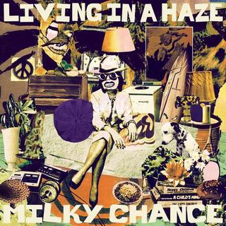 MILKY CHANCE - Living In A Haze (Vinyl)