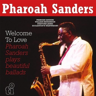 PHAROAH SANDERS - Welcome To Love