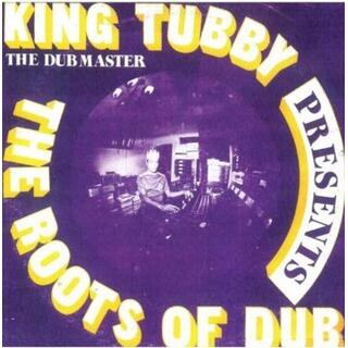 KING TUBBY - The Roots Of Dub
