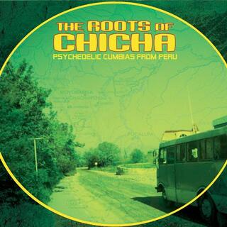 VARIOUS ARTISTS - The Roots Of Chicha: Psycedelic Cumbias From Peru (2023 Edition, Vinyl)