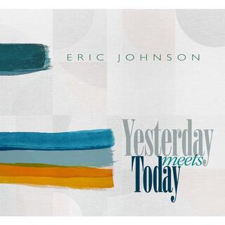 ERIC JOHNSON - Yesterday Meets Today